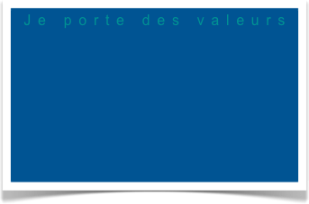Je porte des valeurs